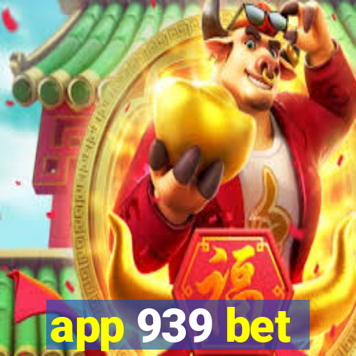 app 939 bet